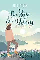 Kartonierter Einband Die Reise deines Lebens 5 - Schottland von Jule Pieper