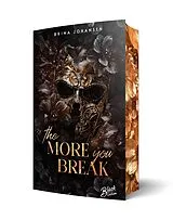 Kartonierter Einband The more you break | Mit wunderschönem limitierten Farbschnitt von Brina Johansen