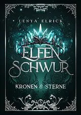 Fester Einband Elfenschwur 5: Kronen und Sterne von Lenya Elrick