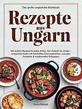 E-Book (epub) Rezepte aus Ungarn - Das große ungarische Kochbuch von Anna Balogh