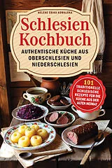 Kartonierter Einband Schlesien Kochbuch  Authentische Küche aus Oberschlesien und Niederschlesien von Margarete Koslowski