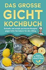 Kartoniert Das große Gicht Kochbuch von Andreas Hauerman