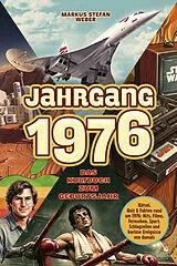 Kartonierter Einband Jahrgang 1976  Das Kultbuch zum Geburtsjahr von Markus Stefan Weber