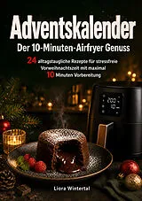 Kartonierter Einband Adventskalender - Der 10-Minuten-Airfryer Genuss von Liora Wintertal