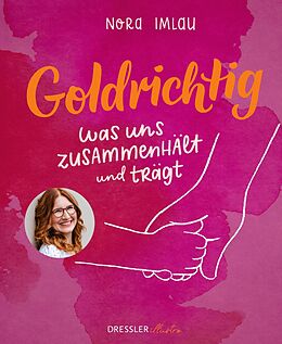  Goldrichtig von Nora Imlau