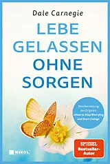 Fester Einband Lebe gelassen ohne Sorgen von Dale Carnegie
