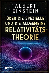 Fester Einband Über die spezielle und die allgemeine Relativitätstheorie von Albert Einstein
