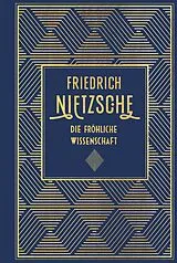 Fester Einband Die fröhliche Wissenschaft von Friedrich Nietzsche