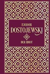 Fester Einband Der Idiot von Fjodor M. Dostojewski