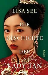 Kartonierter Einband Die Geschichte der Lady Tan von Lisa See