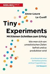 Kartonierter Einband Tiny Experiments: Mit kleinen Schritten zum Erfolg von Anne-Laure Le Cunff