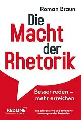 Kartonierter Einband Die Macht der Rhetorik von Roman Braun