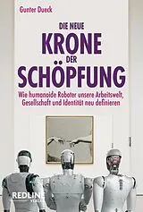 Fester Einband Die neue Krone der Schöpfung von Gunter Dueck