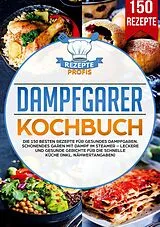 Kartonierter Einband Dampfgarer Kochbuch von Rezepte Profis