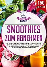 Kartonierter Einband Smoothies zum Abnehmen von Rezepte Profis