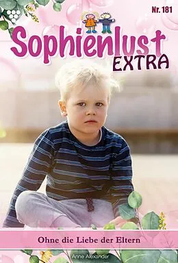 E-Book (epub) Ohne die Liebe der Eltern von Anne Alexander