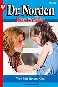 E-Book (epub) Wer hilft diesem Kind? von Patricia Vandenberg