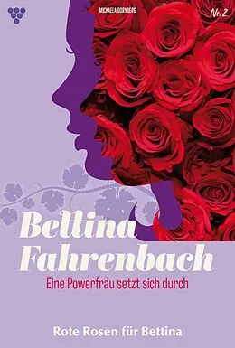 E-Book (epub) Rote Rosen für Bettina von Michaela Dornberg