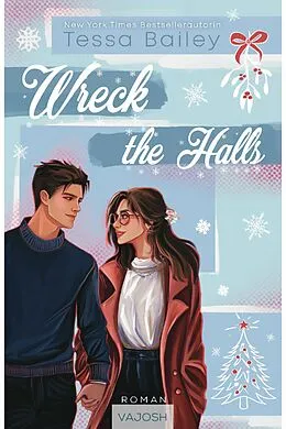 E-Book (epub) Wreck the Halls von Tessa Bailey
