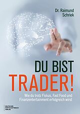 E-Book (pdf) Du bist Trader! von Raimund Schriek