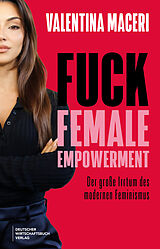 Kartonierter Einband Fuck Female Empowerment von Valentina Maceri