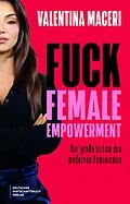E-Book (epub) Fuck Female Empowerment von Valentina Maceri