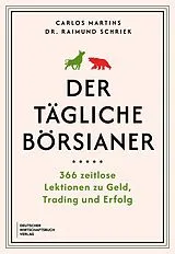 Fester Einband Der tägliche Börsianer von Carlos Martins, Raimund Schriek