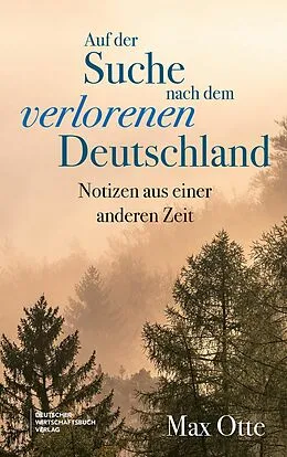 E-Book (epub) Auf der Suche nach dem verlorenen Deutschland von Max Otte