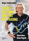 E-Book (pdf) Selbstbestimmt und frei mit Trading von Birger Schäfermeier