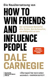 Kartonierter Einband Die Neuübersetzung von How to Win Friends and Influence People von Dale Carnegie