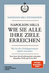 Fester Einband Napoleon Hills wie Sie alle Ihre Ziele erreichen von Napoleon Hill
