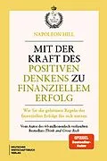 E-Book (epub) Mit der Kraft des positiven Denkens zu finanziellem Erfolg von Napoleon Hill