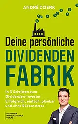Kartonierter Einband Deine persönliche Dividendenfabrik von André Doerk