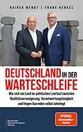 E-Book (epub) Deutschland in der Warteschleife von Rainer Wendt, Frank Henkel