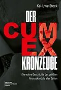 E-Book (epub) Der Cum-Ex-Kronzeuge von Kai-Uwe Steck