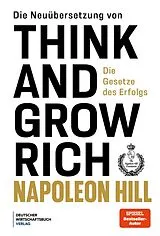 Fester Einband Die Neuübersetzung von Think and Grow Rich von Napoleon Hill