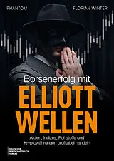 Kartonierter Einband Börsenerfolg mit Elliott-Wellen von Phantom, Florian Winter