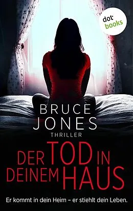 E-Book (epub) Der Tod in deinem Haus von Bruce Jones
