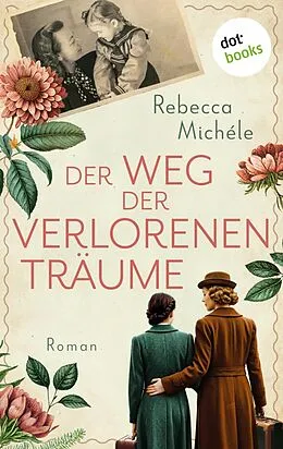 E-Book (epub) Der Weg der verlorenen Träume von Rebecca Michéle