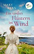 E-Book (epub) EIn sanftes Flüstern im Wind von Mary Ryan