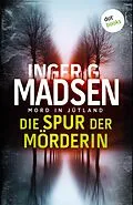 E-Book (epub) Mord in Jütland: Die Spur der Mörderin von Inger Gammelgaard Madsen