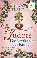 E-Book (epub) DIE TUDORS - Die Konkubine der Krone von Jean Plaidy