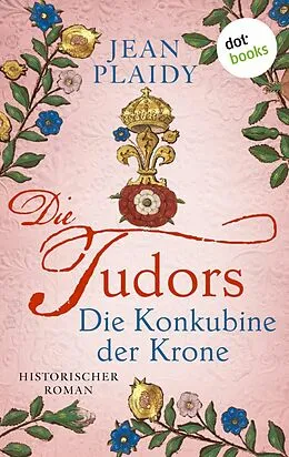 E-Book (epub) DIE TUDORS - Die Konkubine der Krone von Jean Plaidy