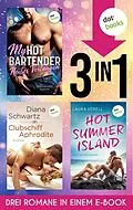 E-Book (epub) My Hot Bartender - Heißes Verlangen, Clubschiff Aphrodite &amp; Hot Summer Island von Chloé Césàr, Diana Schwartz, Laura Verell