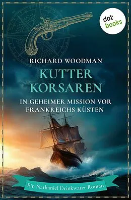 E-Book (epub) Kutterkorsaren - In geheimer Mission vor Frankreichs Küsten von Richard Woodman