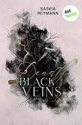 E-Book (epub) Deadly Black Veins von Saskia Reymann