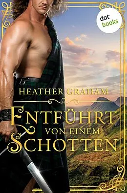 E-Book (epub) Entführt von einem Schotten - oder: Geisel der Leidenschaft von Heather Graham