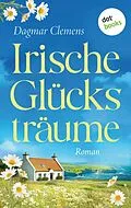 E-Book (epub) Irische Glücksträume von Dagmar Clemens
