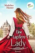 E-Book (epub) Eine tapfere Lady von Madeline Hunter