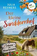 E-Book (epub) Der kleine Sanddornhof - Träume im Muschelstieg von Julia Reymers